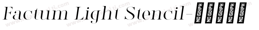 Factum Light Stencil字体转换